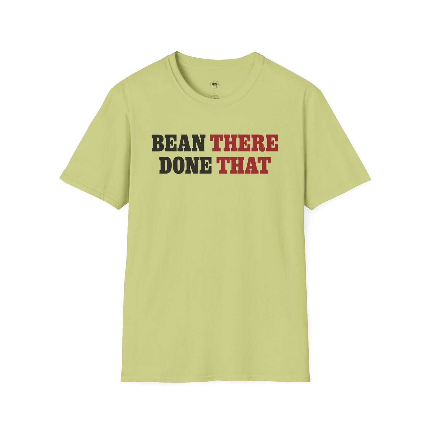 Bean there, done that, Coffee Lover Unisex T-Shirt