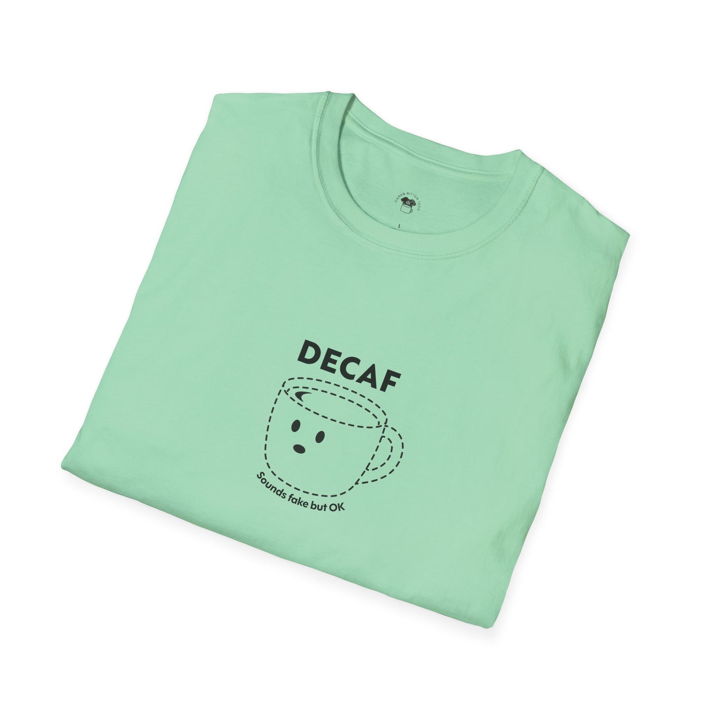 Decaf sounds fake, Coffee Lover Unisex T-Shirt, Funny Coffee Tee, Cute Gift for Baristas, Coffee Obsessed Apparel, Casual Everyday Wear