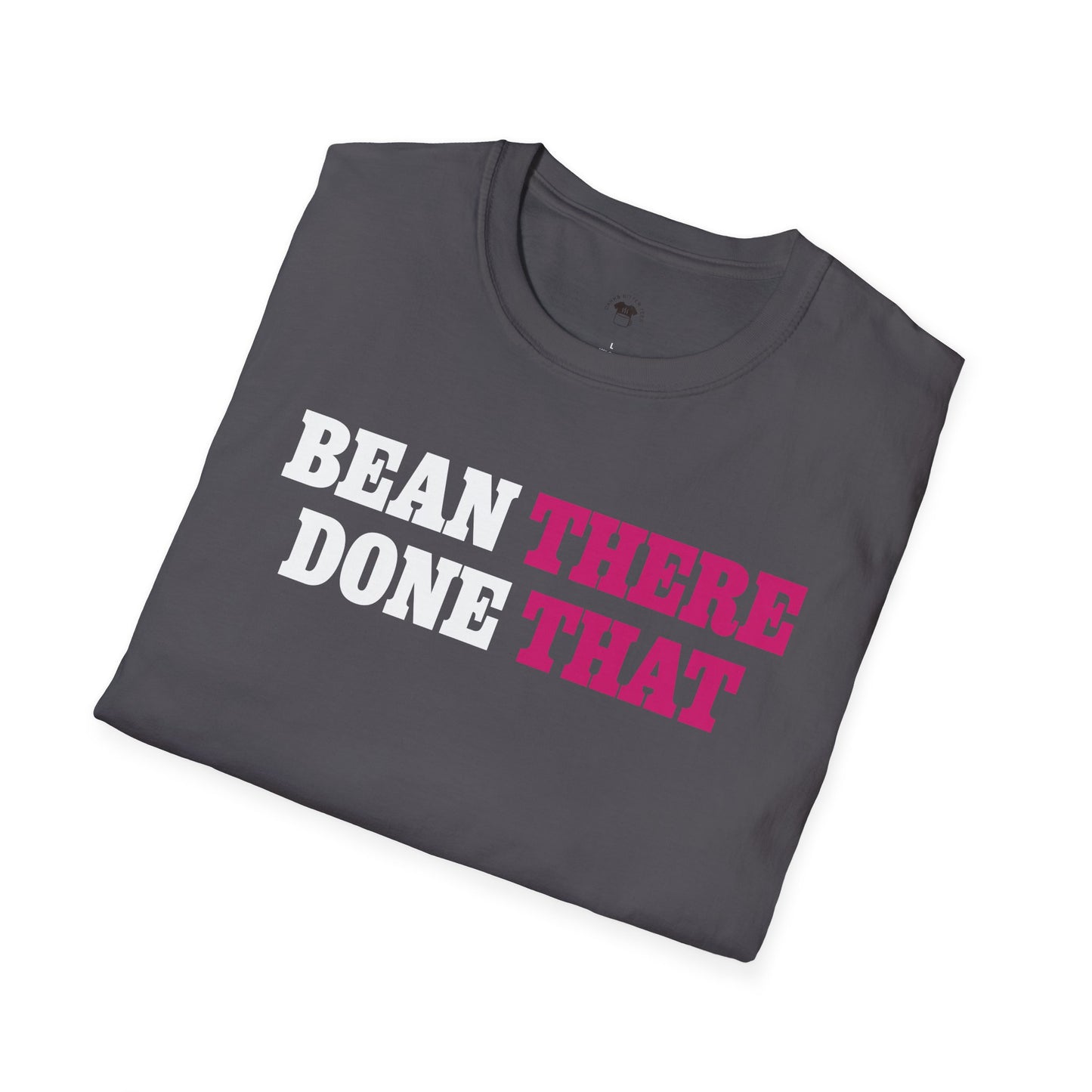 Bean there, done that, Coffee Lover Unisex T-Shirt