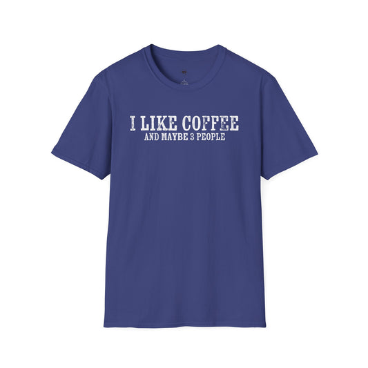 I like coffee and maybe 3 people, Coffee Lover Unisex T-Shirt, Funny Coffee Tee, Cute Gift for Baristas, Coffee Obsessed Apparel, Casual Everyday Wear