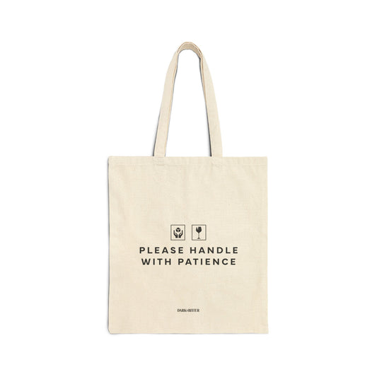 Please handle with patience Tote bag