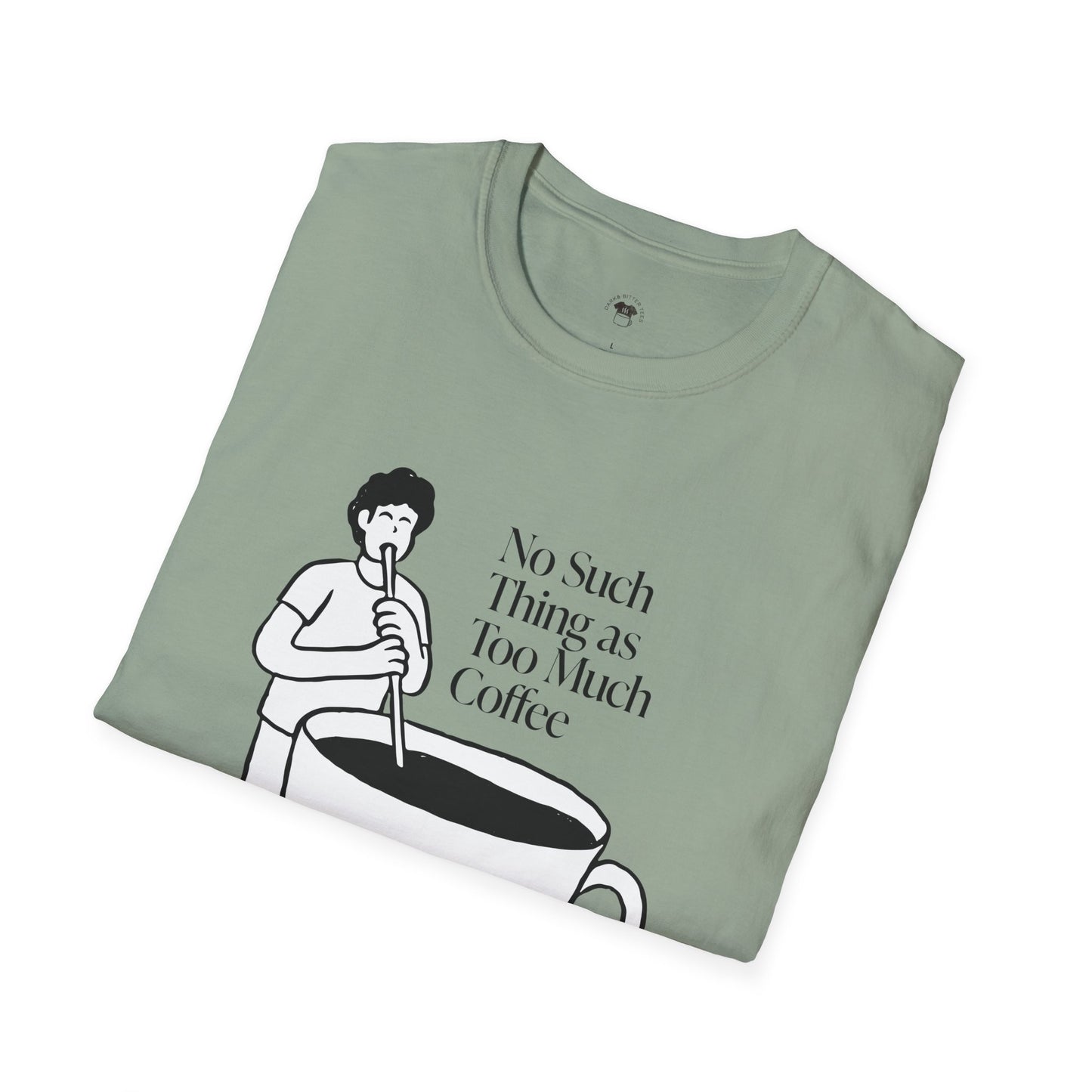 No such thing as too much coffee, Coffee Lover Unisex T-Shirt