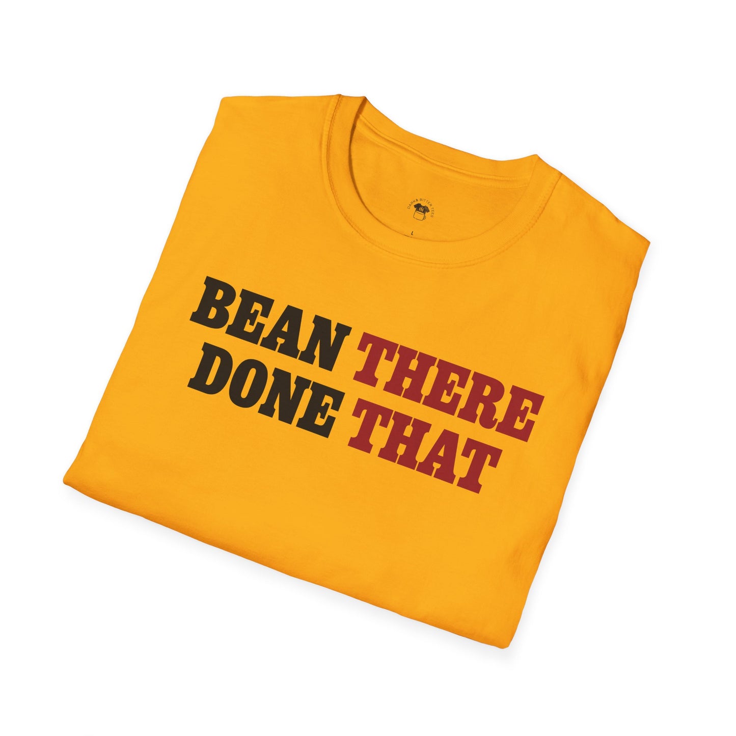Bean there, done that, Coffee Lover Unisex T-Shirt