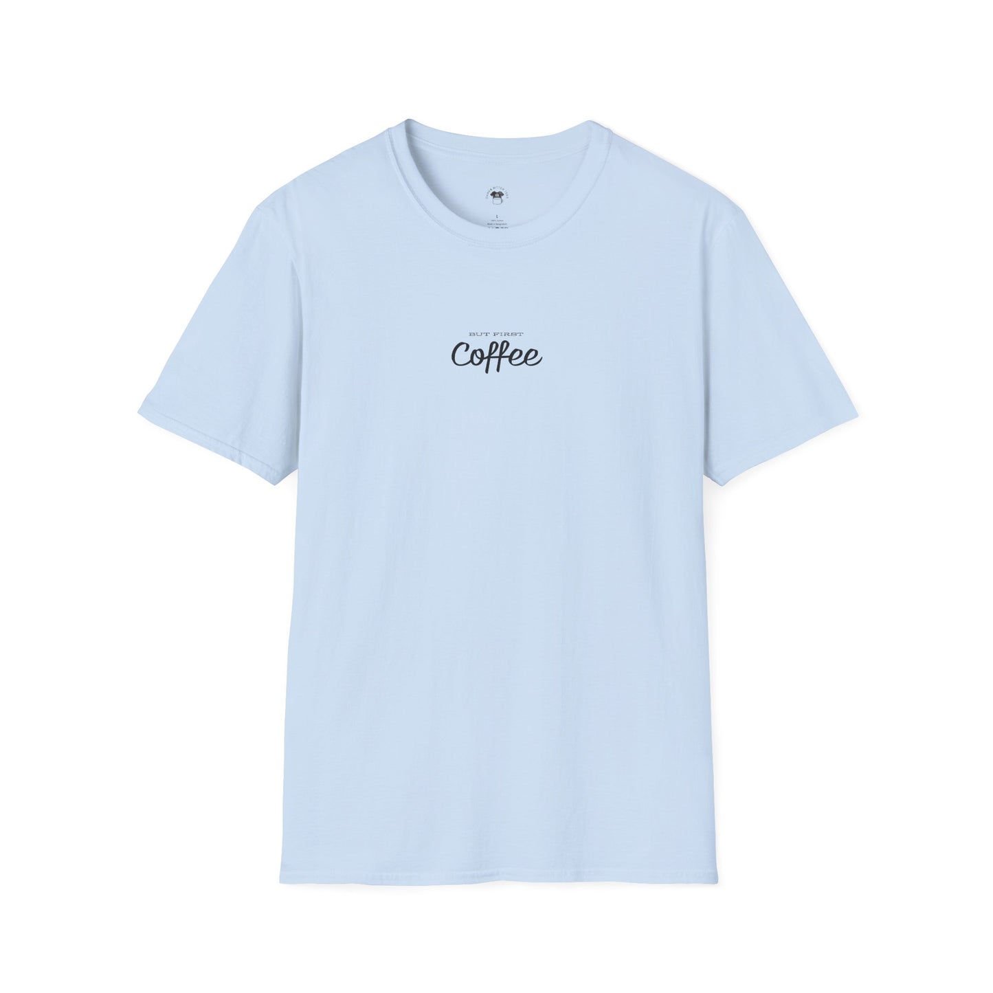 But first coffee, Coffee Lover Unisex T-Shirt, Funny Coffee Tee, Cute Gift for Baristas, Coffee Obsessed Apparel, Casual Everyday Wear