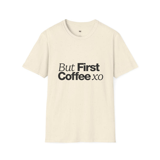 But first coffee xo, Coffee Lover Unisex T-Shirt