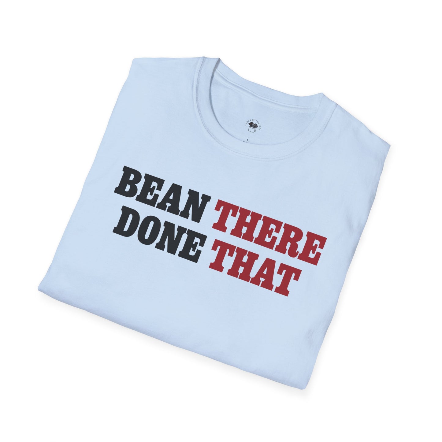 Bean there, done that, Coffee Lover Unisex T-Shirt