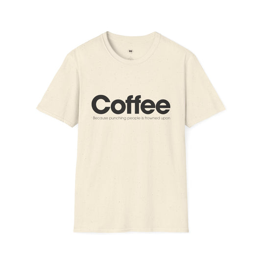 Coffee, because punching people is frowned upon, Coffee Lover Unisex T-Shirt