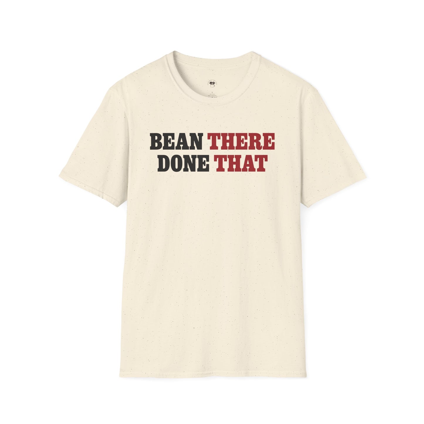 Bean there, done that, Coffee Lover Unisex T-Shirt