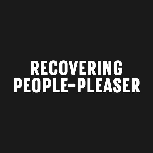 Recovering people-pleaser T-Shirt