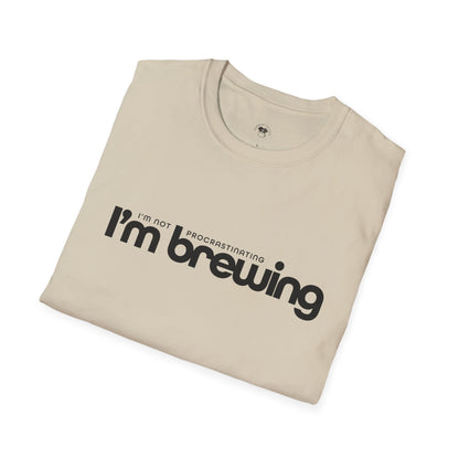I'm not procrastinating, I'm brewing, Coffee Lover Unisex T-Shirt