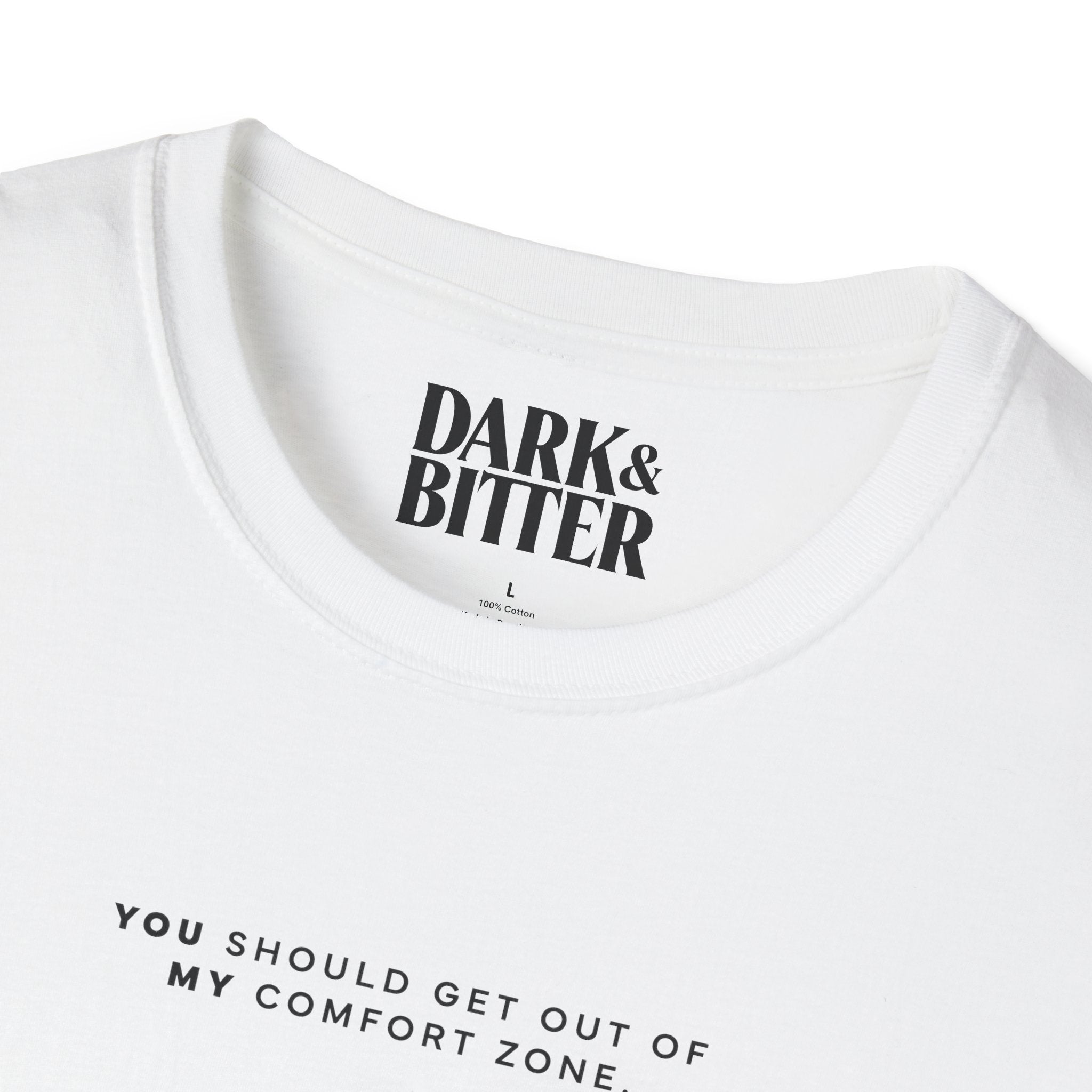 You should get out of my comfort zone T-Shirt