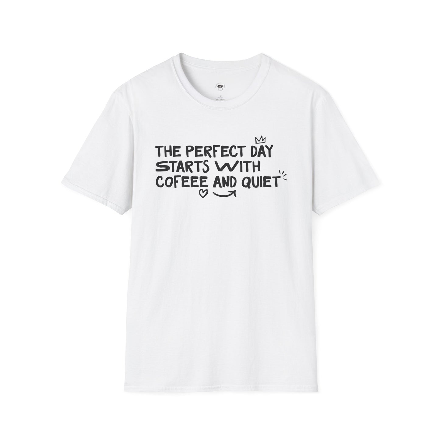 The perfect day starts with coffee and quiet, Coffee Lover Unisex T-Shirt