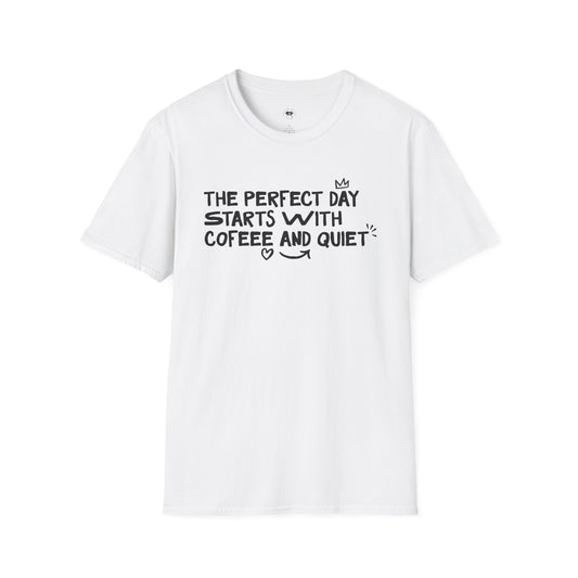 The perfect day starts with coffee and quiet, Coffee Lover Unisex T-Shirt