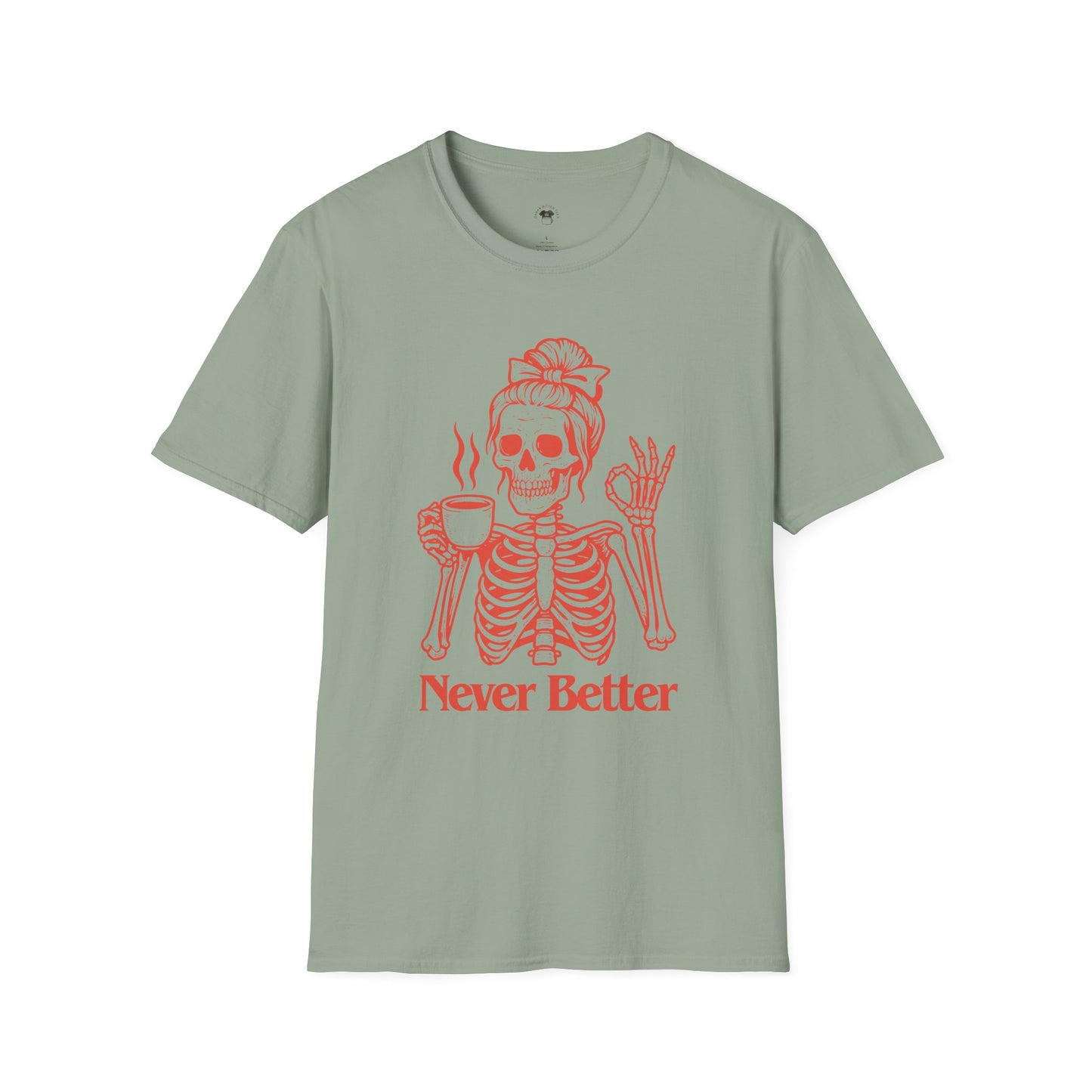 Never better, Coffee Lover Unisex T-Shirt, Funny Coffee Tee, Cute Gift for Baristas, Coffee Obsessed Apparel, Casual Everyday Wear