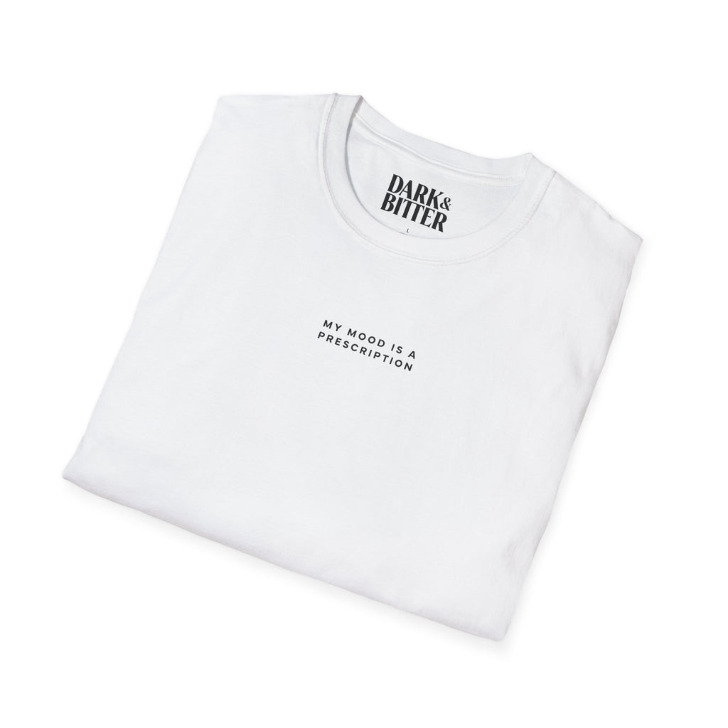 My mood is a prescription T-Shirt