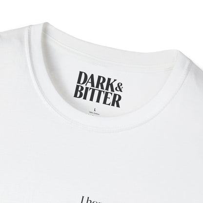 I hope no one asks follow-up questions T-Shirt