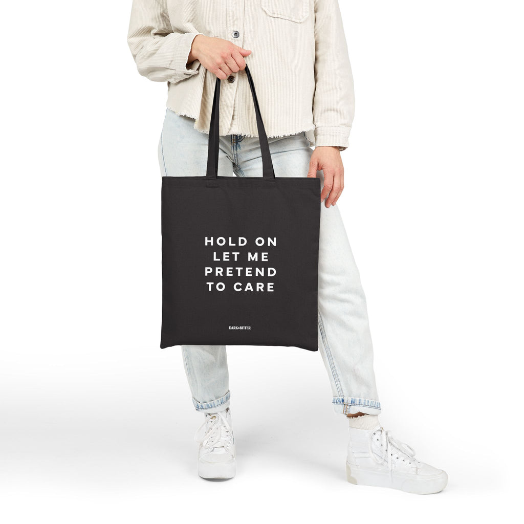 Hold on let me pretend to care Tote bag