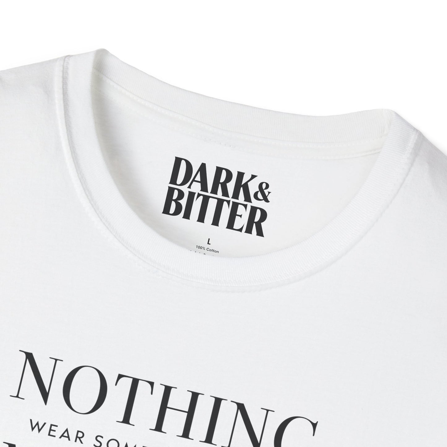 Nothing matters. Wear something cute. T-Shirt