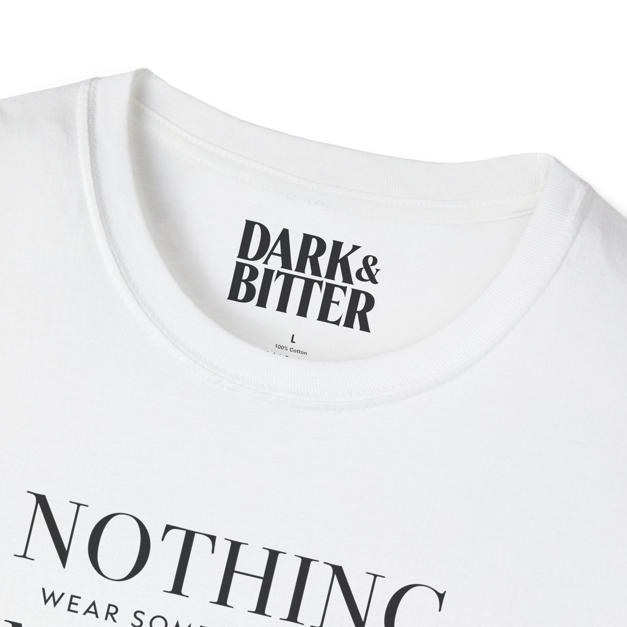 Nothing matters. Wear something cute. T-Shirt
