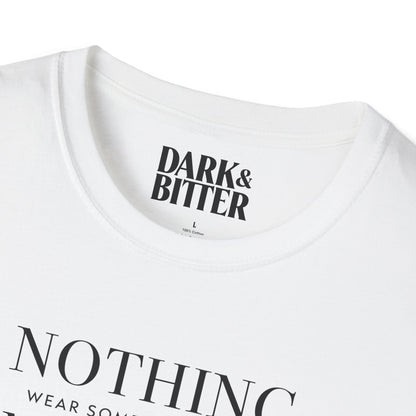 Nothing matters. Wear something cute. T-Shirt