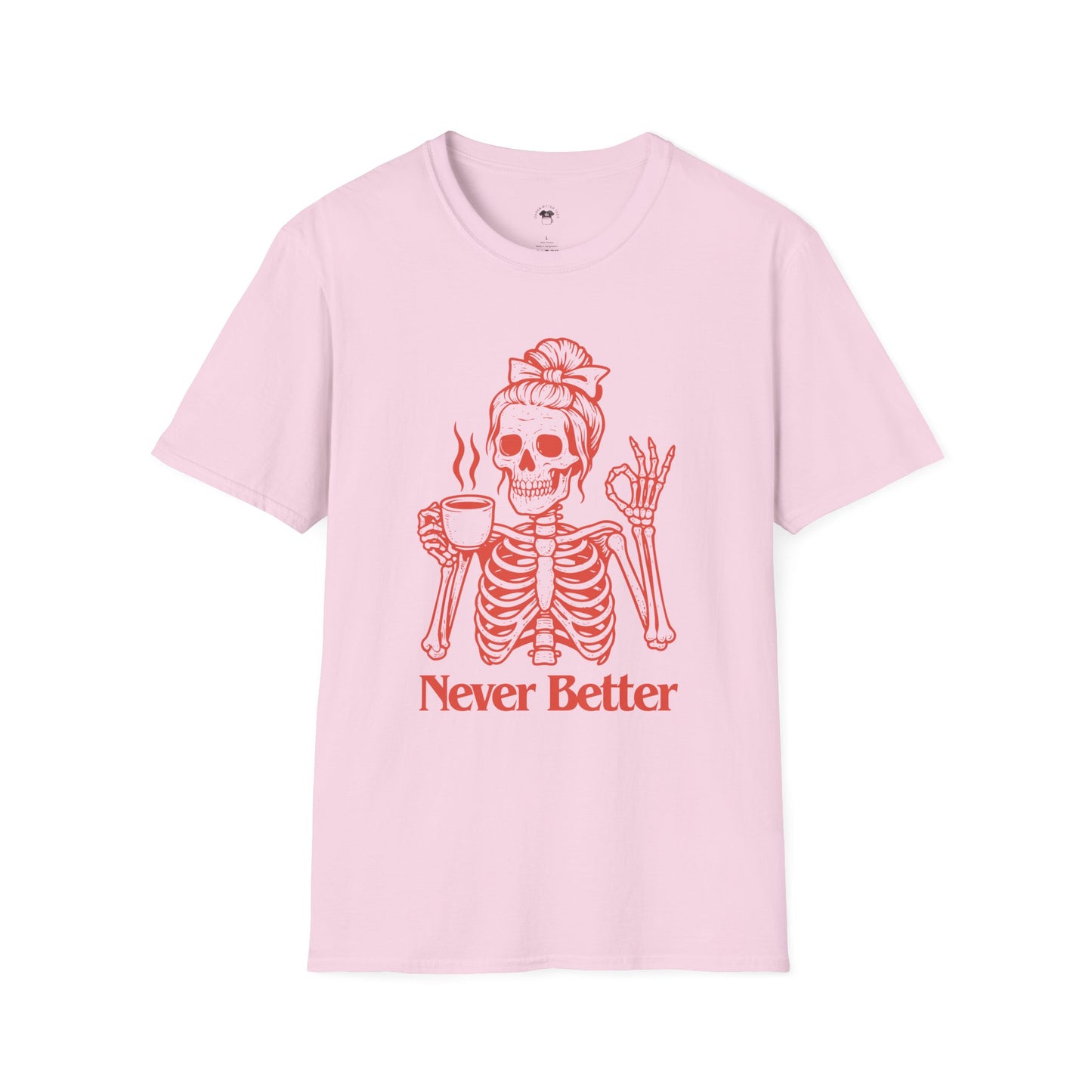 Never better, Coffee Lover Unisex T-Shirt, Funny Coffee Tee, Cute Gift for Baristas, Coffee Obsessed Apparel, Casual Everyday Wear