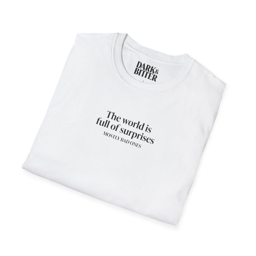 The world is full of surprises T-Shirt