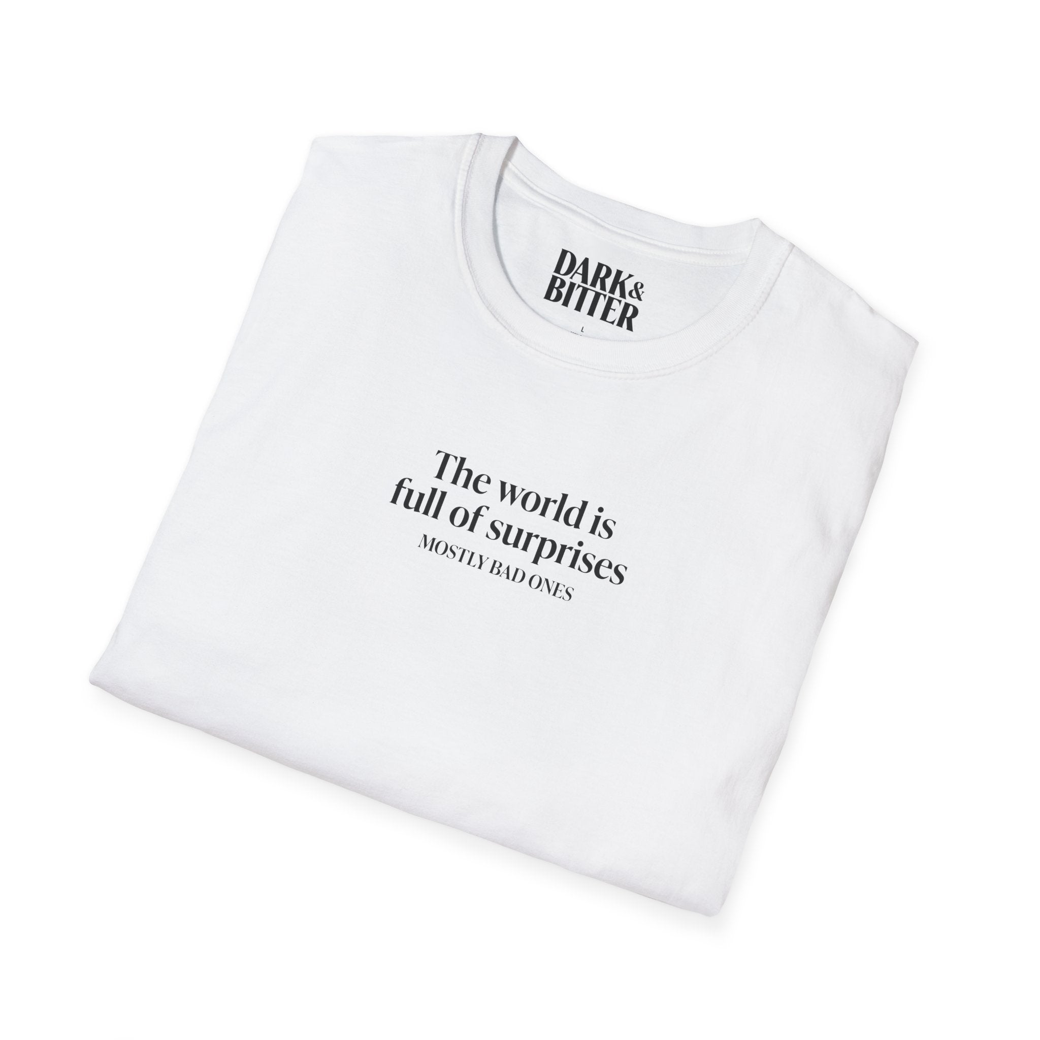 The world is full of surprises T-Shirt