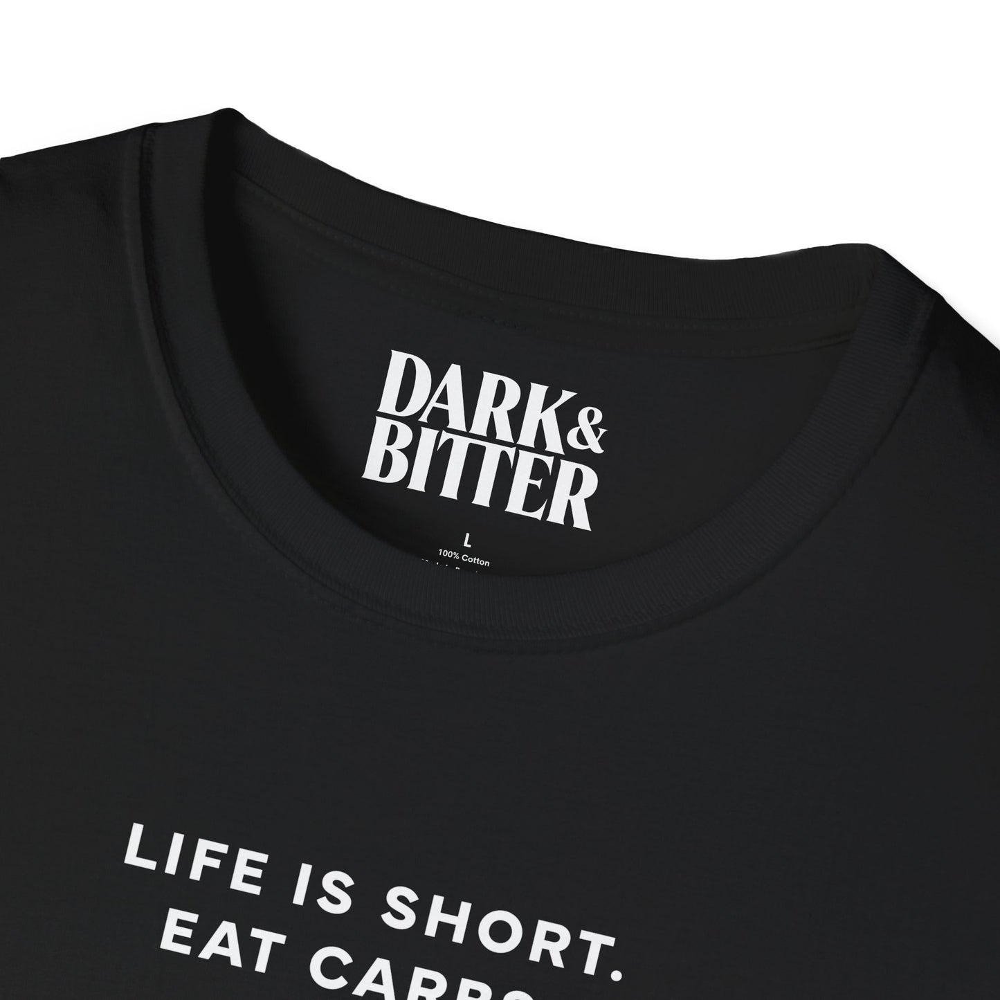 Life is short. Eat carbs. T-Shirt
