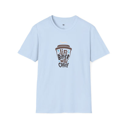 Life is Better with Coffee, Coffee Lover Unisex T-Shirt, Funny Coffee Tee, Cute Gift for Baristas, Coffee Obsessed Apparel, Casual Everyday Wear