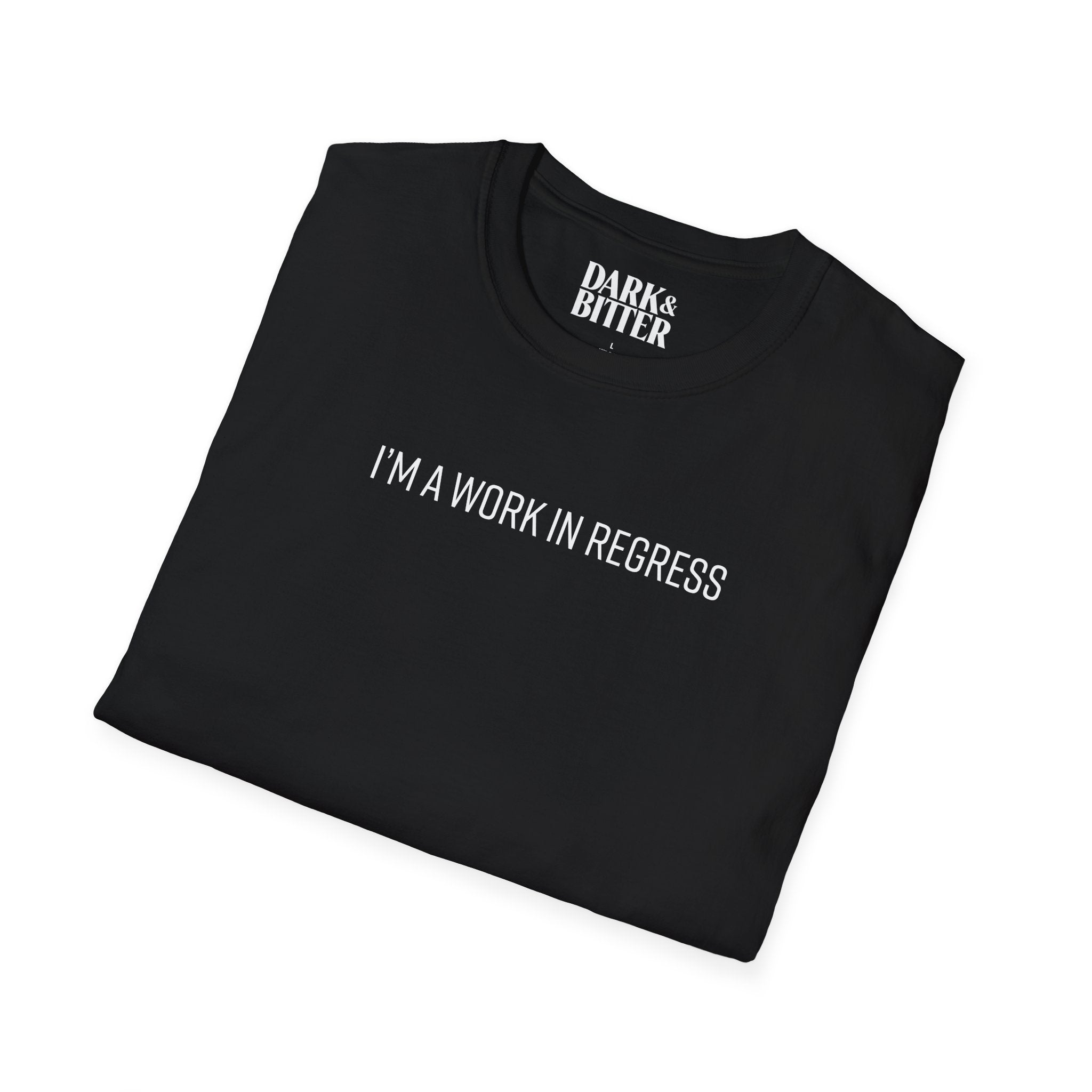 I'm a work in regress T-Shirt