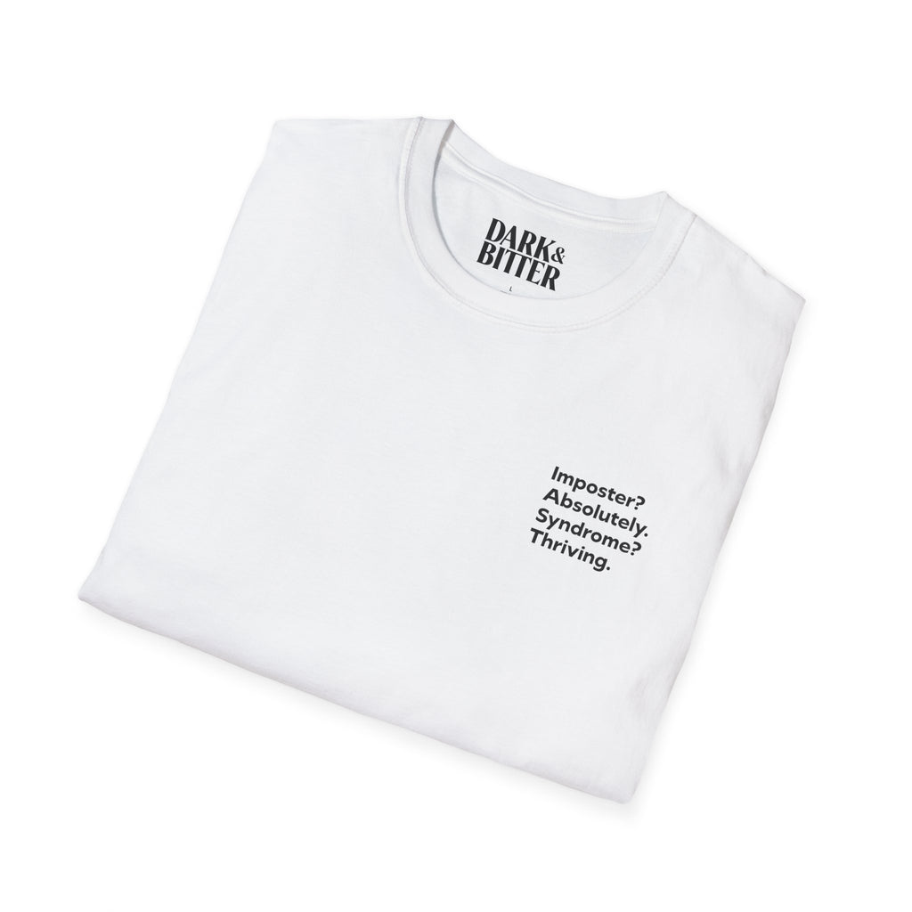 Imposter? Absolutely. Syndrome? Thriving. T-Shirt