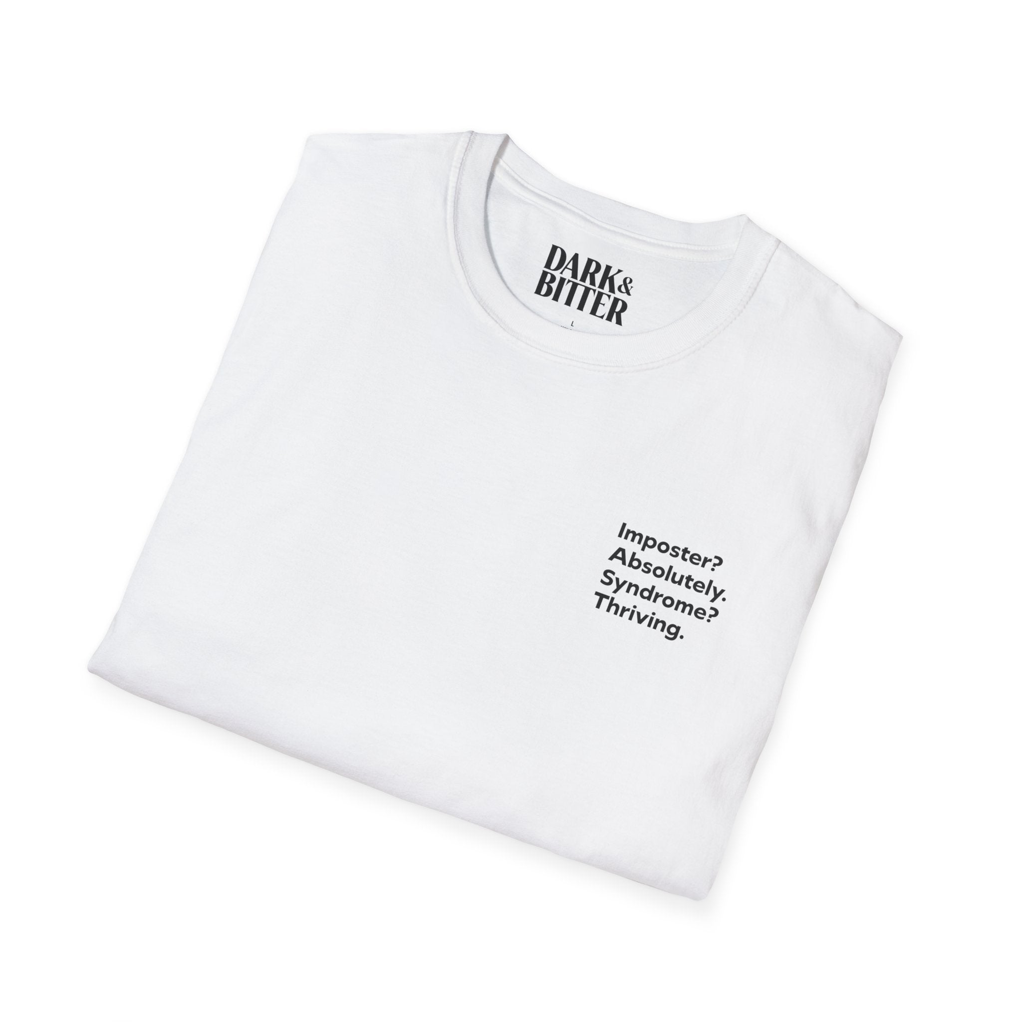 Imposter? Absolutely. Syndrome? Thriving. T-Shirt