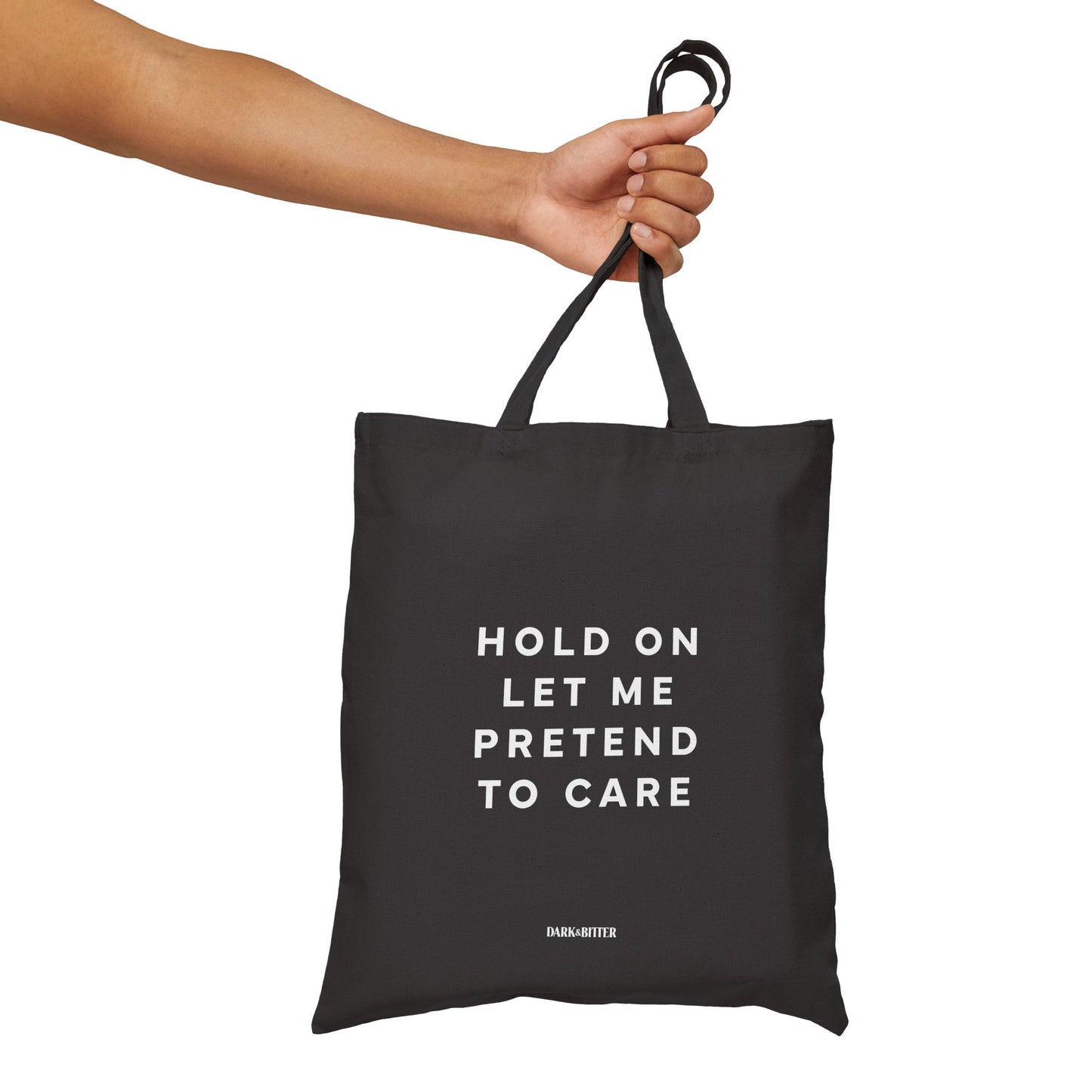 Hold on let me pretend to care Tote bag