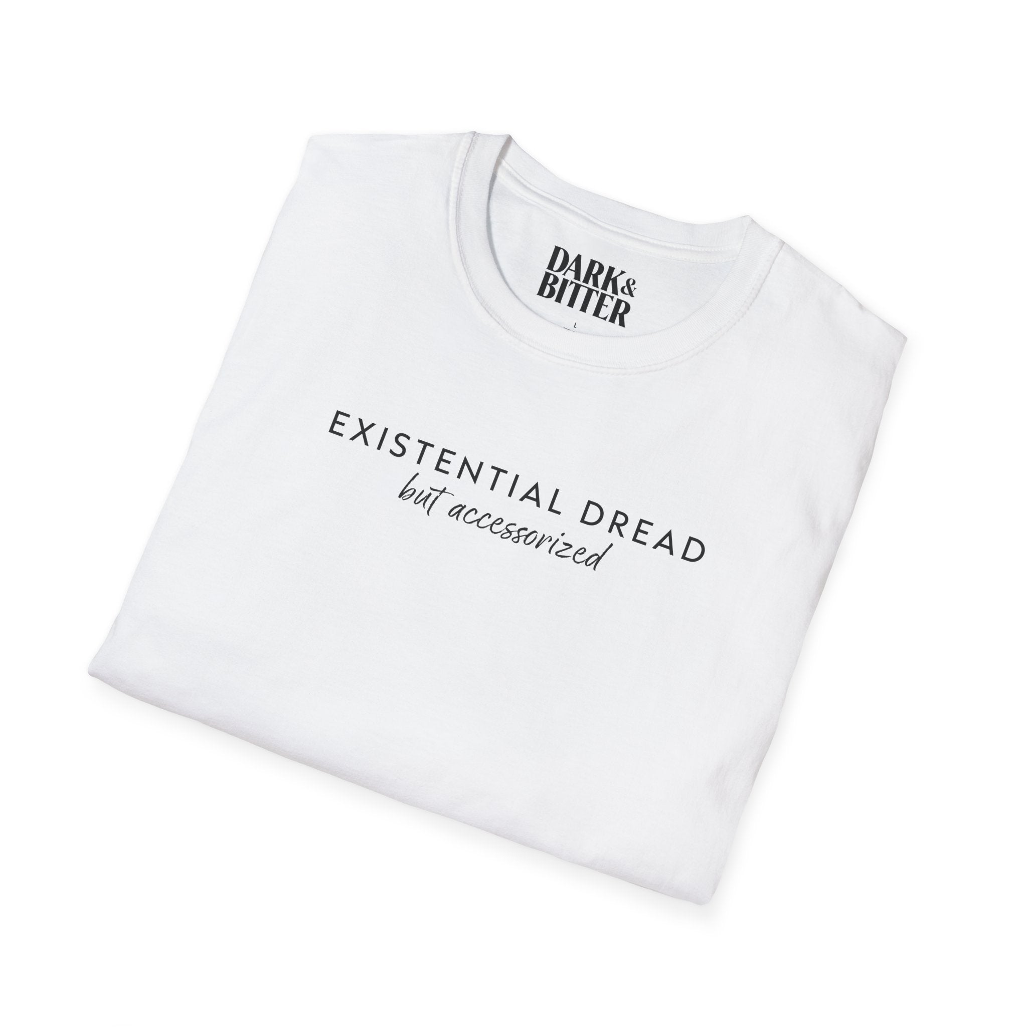 Existential dread, but accessorized T-Shirt