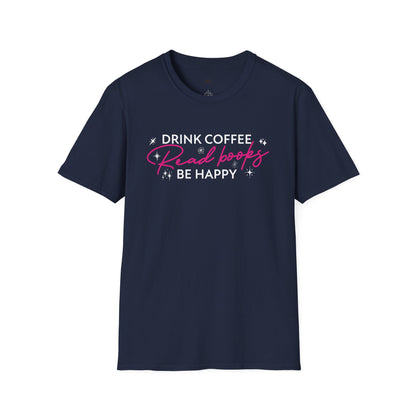 Drink coffee read books be happy, Coffee Lover Unisex T-Shirt, Funny Coffee Tee, Cute Gift for Baristas, Coffee Obsessed Apparel, Casual Everyday Wear