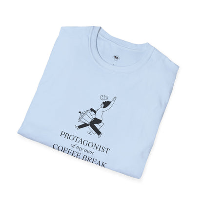 Protagonist of my coffee break, Coffee Lover Unisex T-Shirt, Funny Coffee Tee, Cute Gift for Baristas, Coffee Obsessed Apparel, Casual Everyday Wear