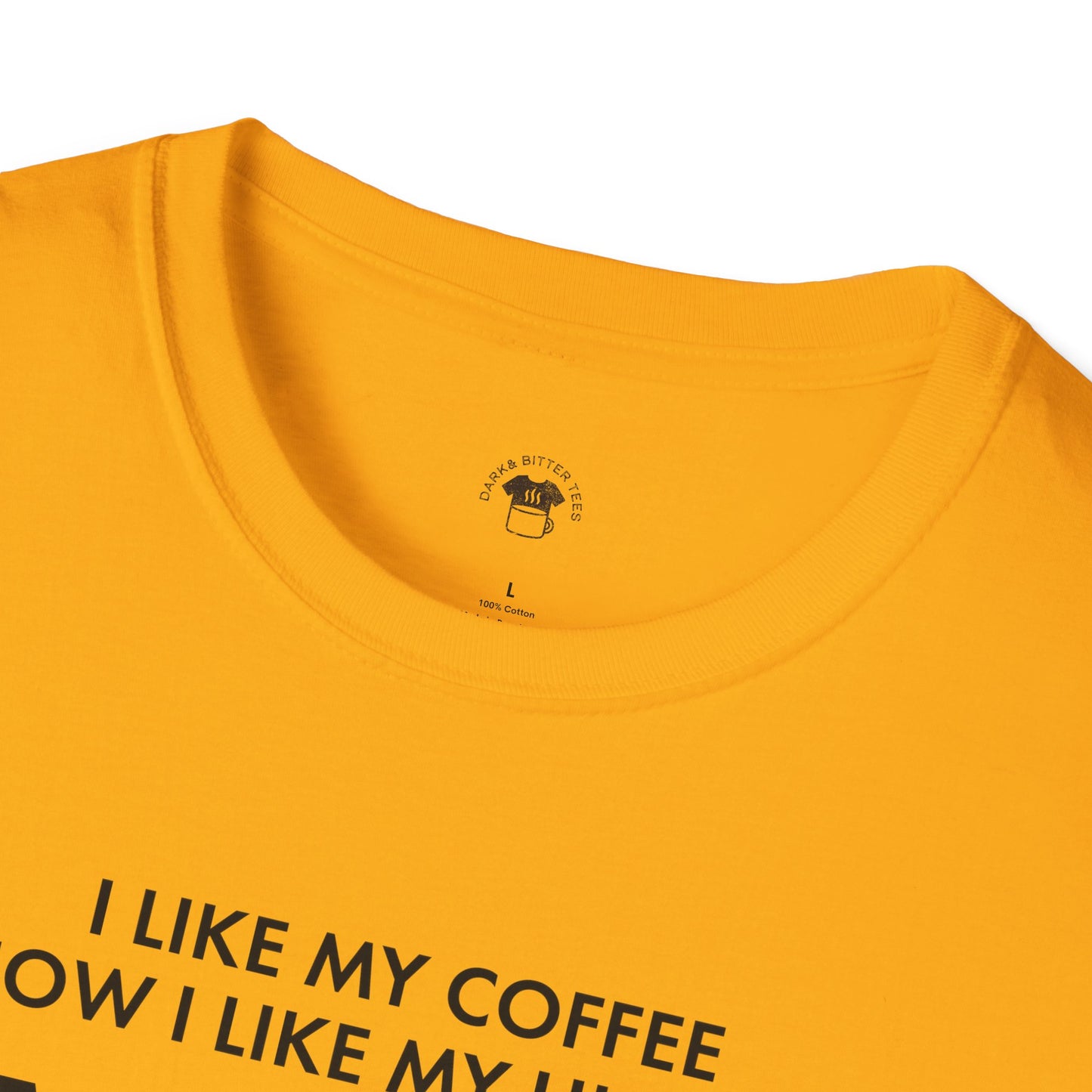 Dark and too much, Coffee Lover Unisex T-Shirt