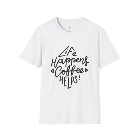 Life happens coffee helps, Coffee Lover Unisex T-Shirt