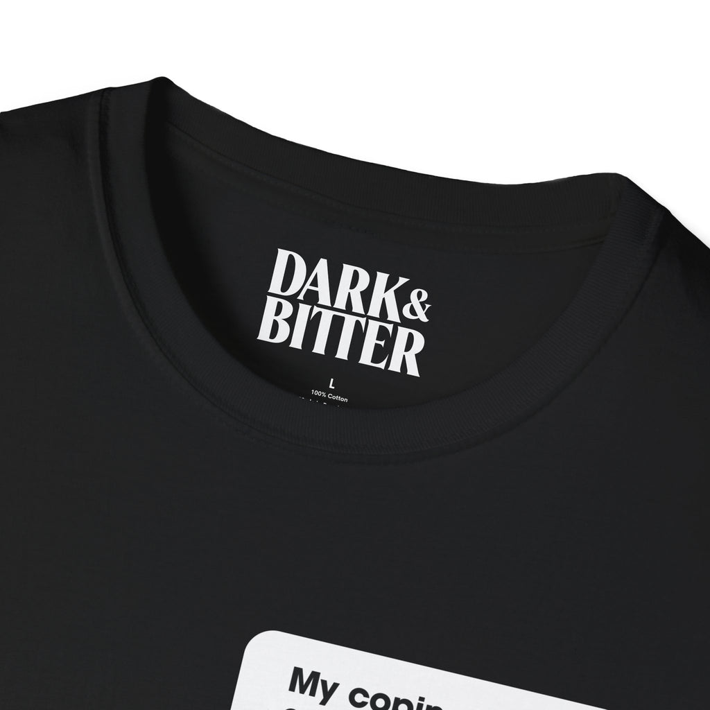 My coping skills are ‘lol’ and ‘idk’ T-Shirt