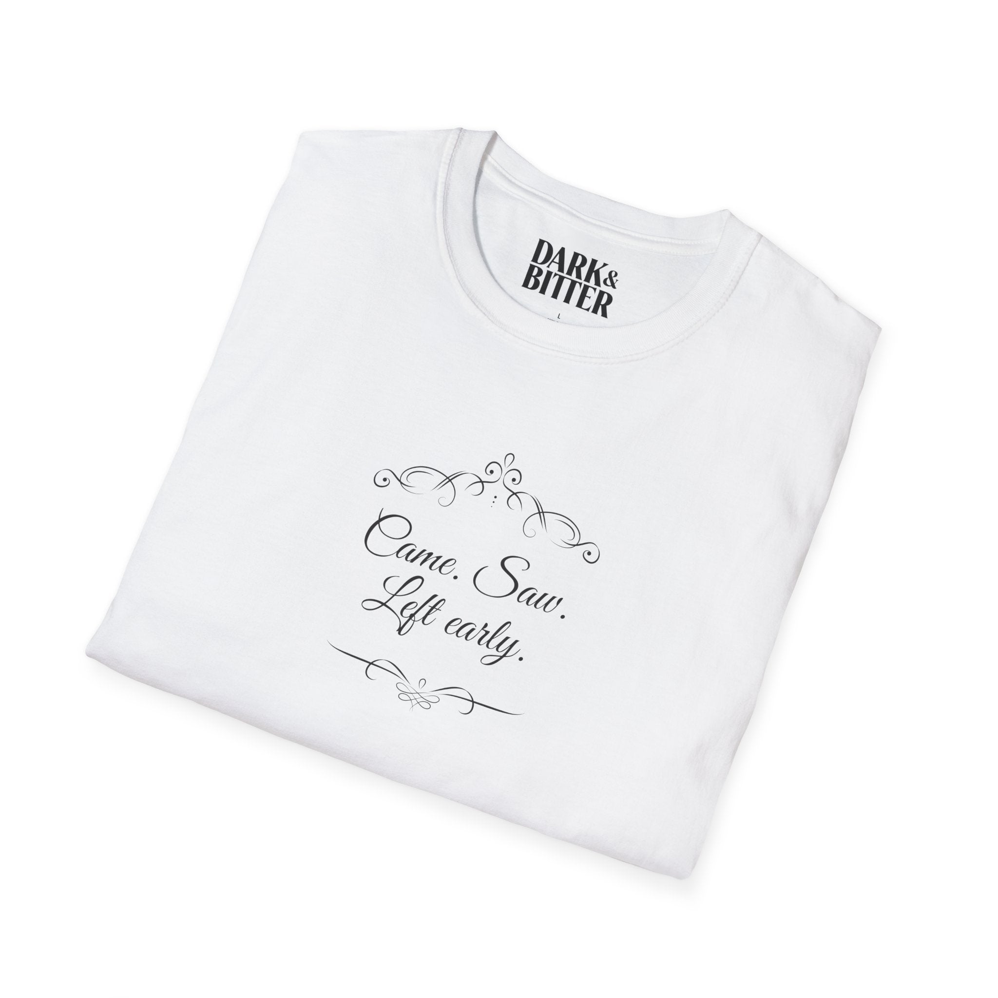 Came. Saw. Left early. T-Shirt
