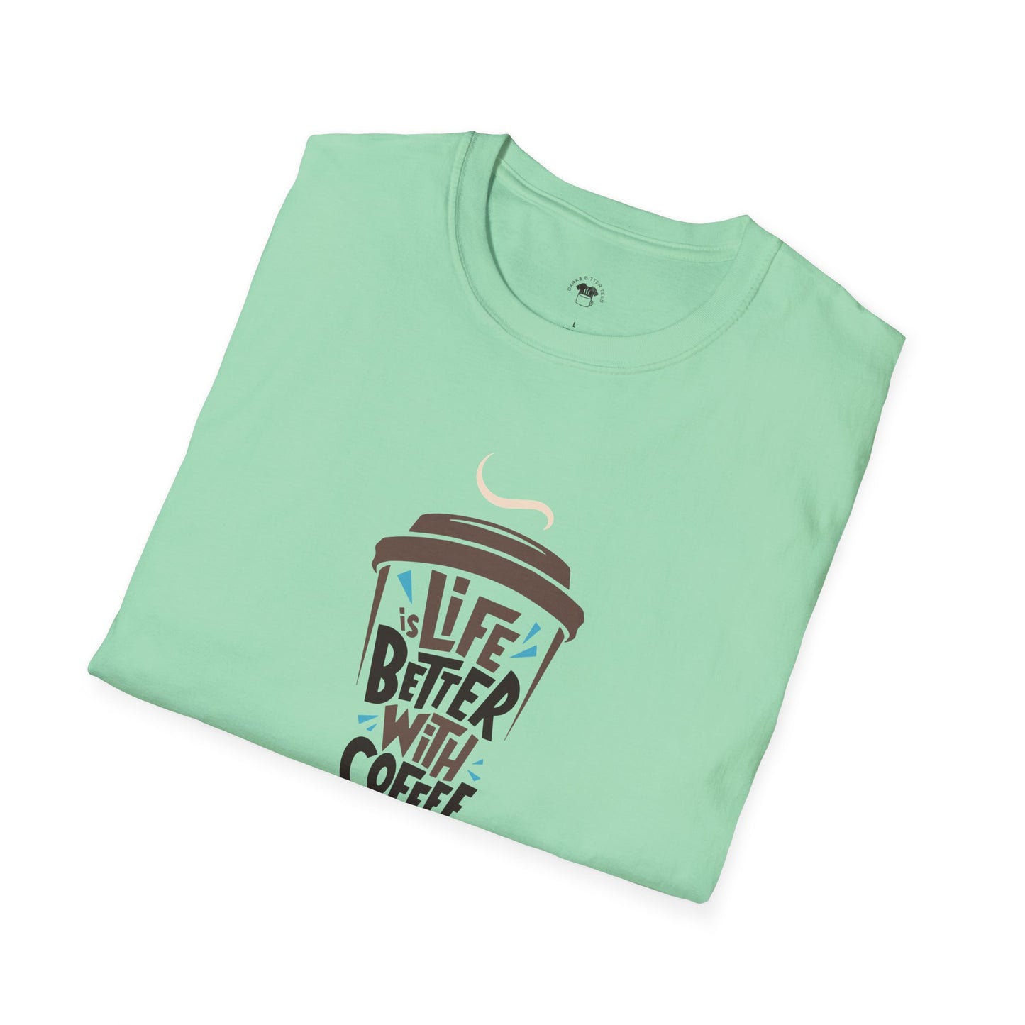 Life is Better with Coffee, Coffee Lover Unisex T-Shirt, Funny Coffee Tee, Cute Gift for Baristas, Coffee Obsessed Apparel, Casual Everyday Wear