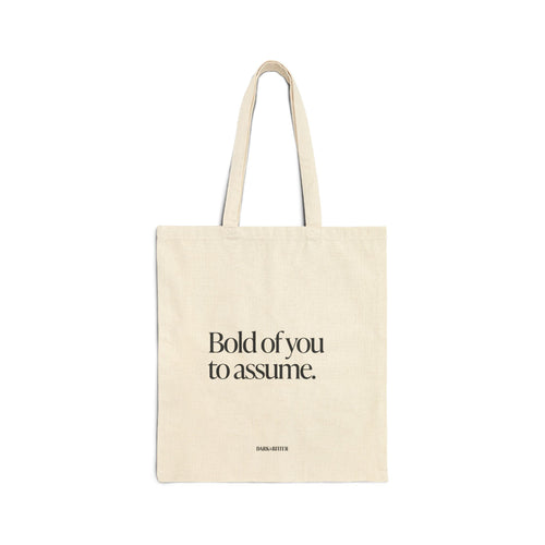 Bold of you to assume Tote bag