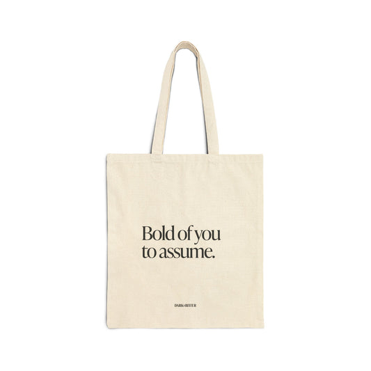 Bold of you to assume Tote bag