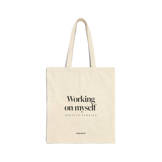 Working on myself, results pending Tote bag