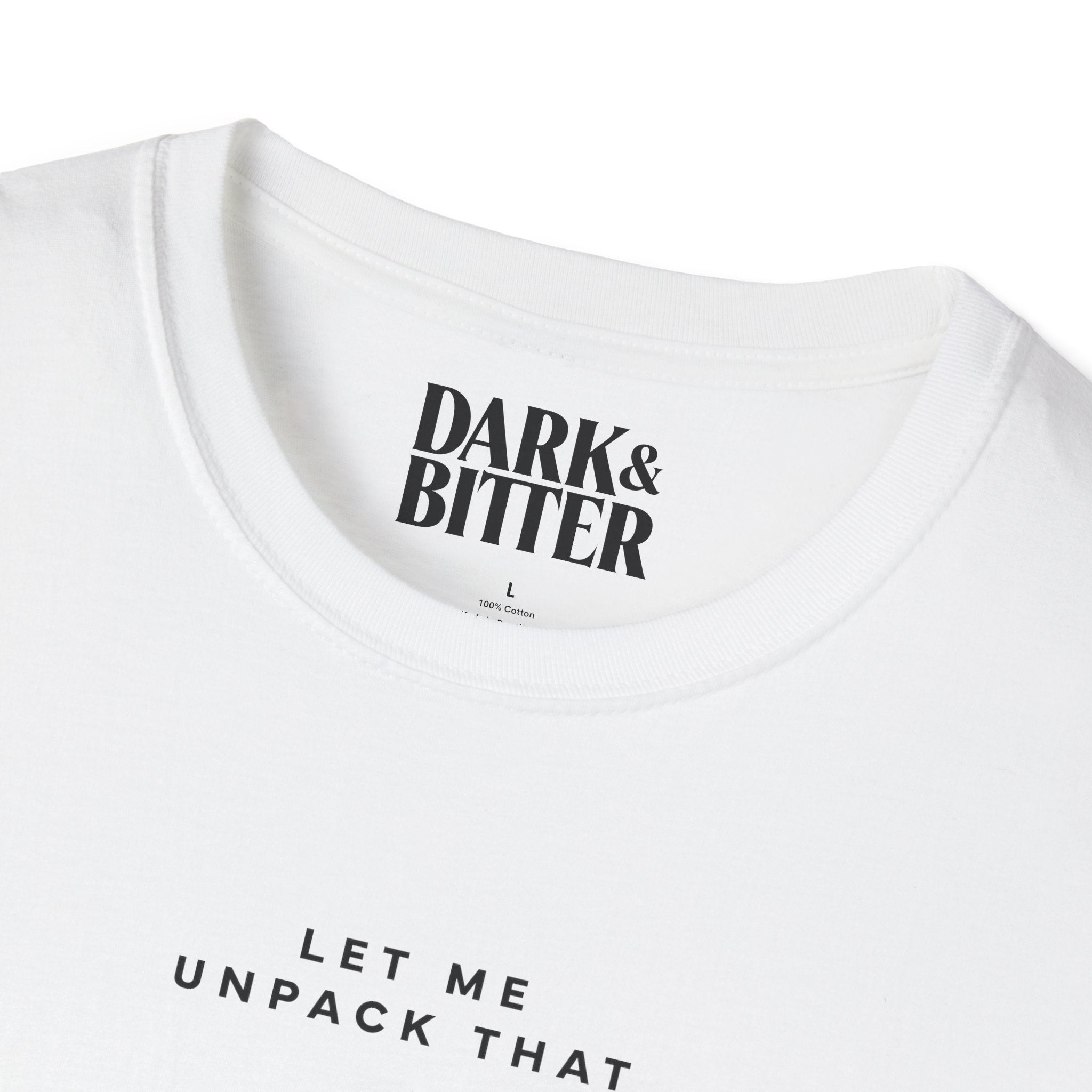 Let me unpack that T-Shirt