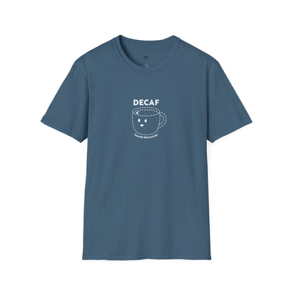 Decaf sounds fake, Coffee Lover Unisex T-Shirt, Funny Coffee Tee, Cute Gift for Baristas, Coffee Obsessed Apparel, Casual Everyday Wear