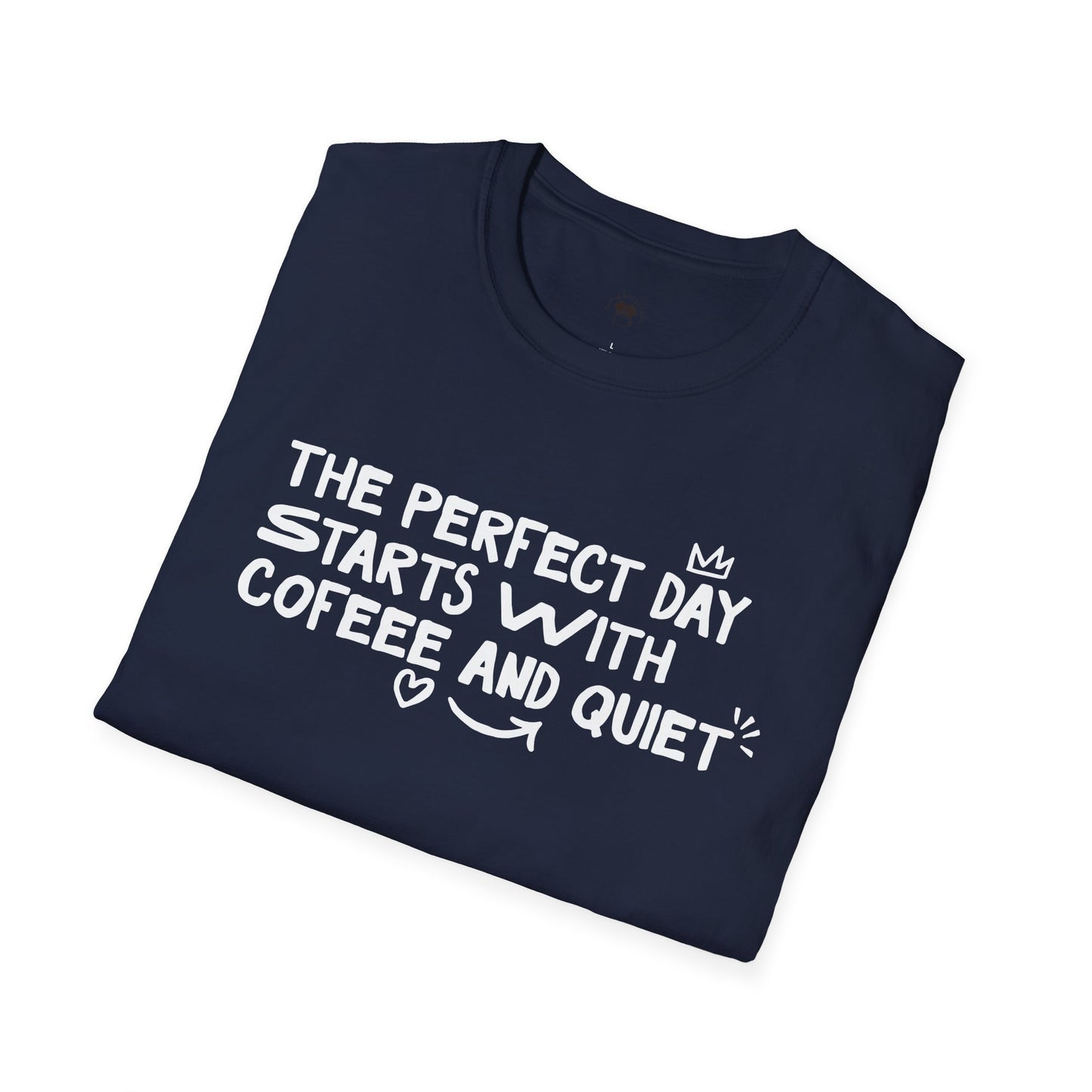 The perfect day starts with coffee and quiet, Coffee Lover Unisex T-Shirt
