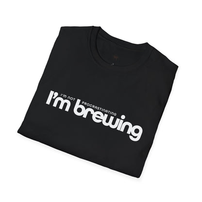 I'm not procrastinating, I'm brewing, Coffee Lover Unisex T-Shirt