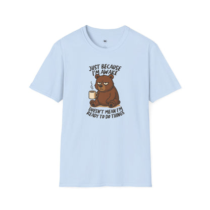 Just because I'm awake, Coffee Lover Unisex T-Shirt, Funny Coffee Tee, Cute Gift for Baristas, Coffee Obsessed Apparel, Casual Everyday Wear