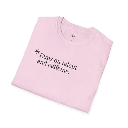Runs on talent and caffeine, Coffee Lover Unisex T-Shirt, Funny Coffee Tee, Cute Gift for Baristas, Coffee Obsessed Apparel, Casual Everyday Wear